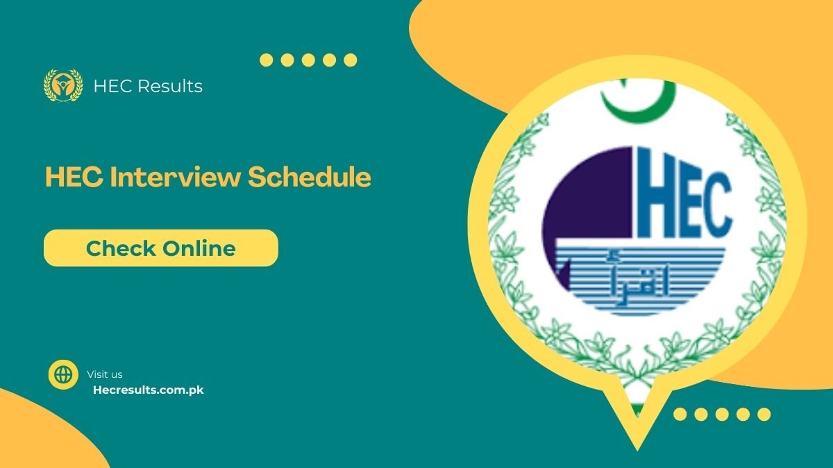 HEC Interview Schedule 2025 Check Online [ April Updated ]