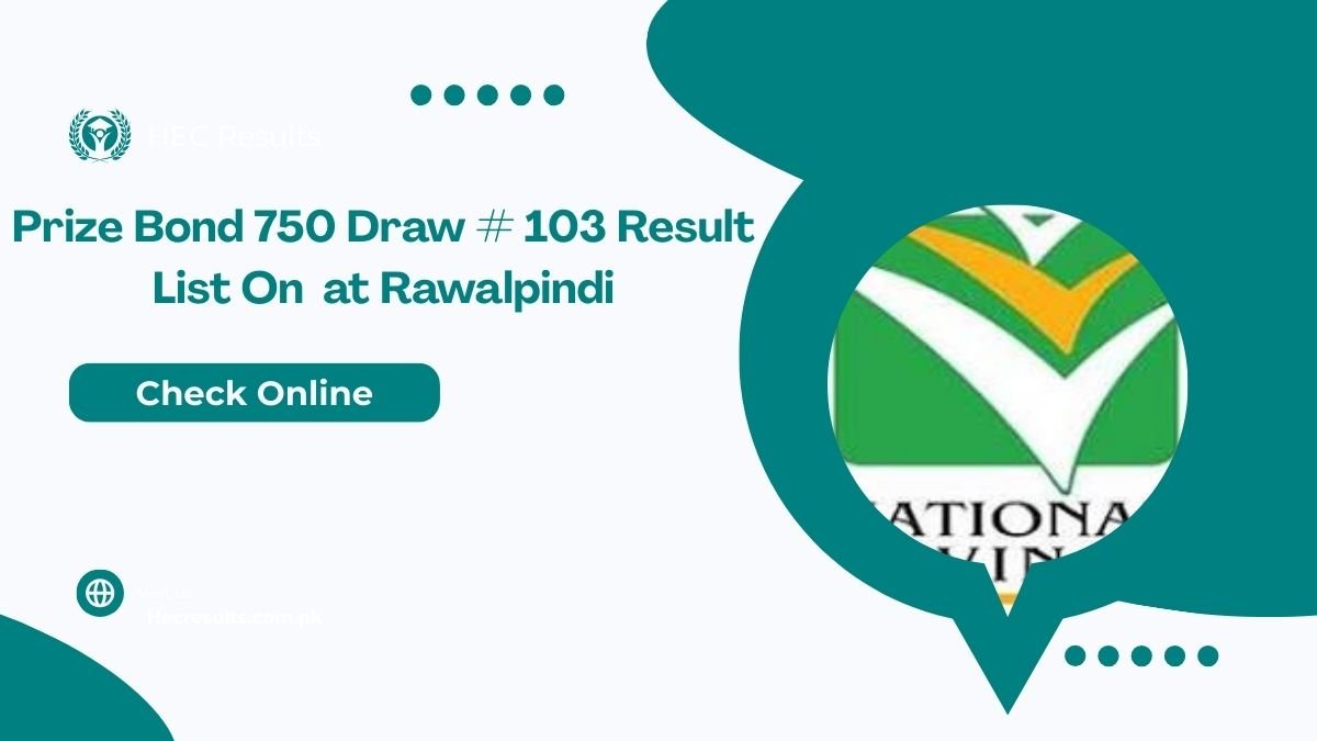 Prize Bond 750 Draw # 103 Result List On 15-07-2025 at Rawalpindi