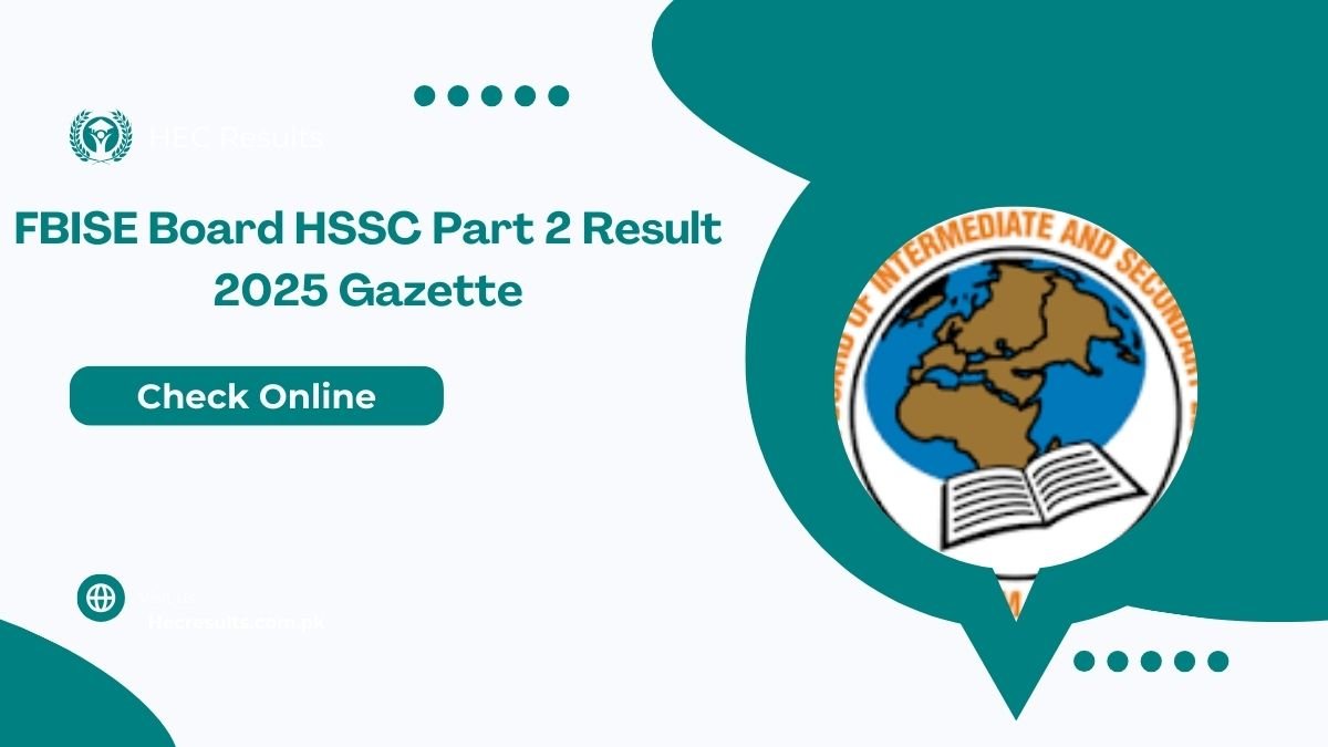 FBISE Board HSSC Part 2 Result 2025 Gazette [ Link Out ]