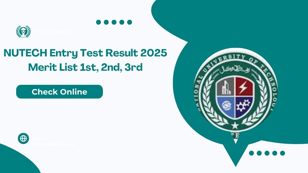NUTECH Entry Test Result 2025 Merit List 1st, 2nd, 3rd